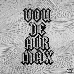 Vou de Air Max (Explicit)