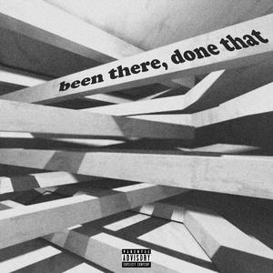 been there, done that (Explicit)