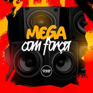 Mega Com Força (Explicit)