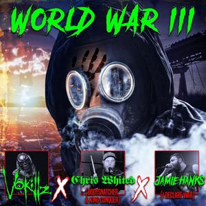 World War III (feat. Jamie hanks, Chris whited, I Declare War & Bodysnatcher) [Explicit]