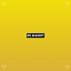 Be Alright