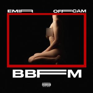 BBFM (BAD ***** FROM MALATE) (feat. EMIR & OFFCAM) [Explicit]