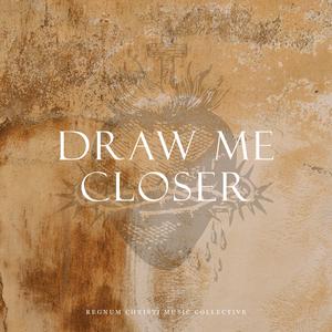 Draw Me Closer (feat. Sarah Carpenter, Jill Swallow & Fr John Klein)