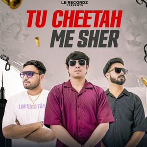 Tu Cheetah Me Sher