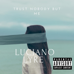 Trust Nobody But Me (Explicit)