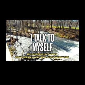 I Talk To Myself (feat. Hank $no & Calirayne) (Radio Edit)