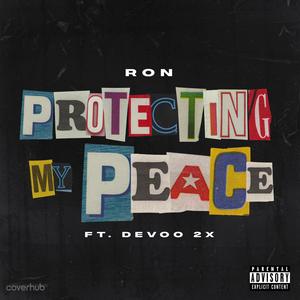 Protecting My Peace (feat. Devoo 2x) [Explicit]