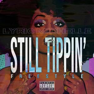 Still Tippin' Freestyle (Explicit)