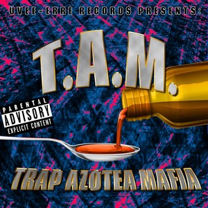 T.A.M. Trap Azotea Mafia (Explicit)