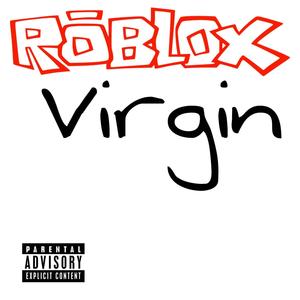 Roblox virgin (feat. Kian Reevez)