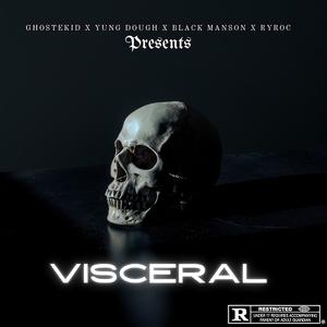 VISCERAL (feat. YUNG DOUGH, BLACK MANSON & RYROC) [Explicit]