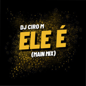 Ele É (Main Mix)