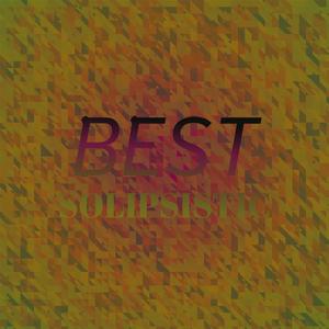 Best Solipsistic