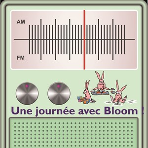 Une journée avec Bloom (Bloom la radio des enfants)