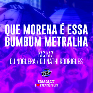 Que Morena É Essa - Bumbum Metralha (Explicit)