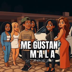 Me Gustan Mala (feat. Pablo Piddy)