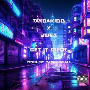 Get It Quick (Explicit)