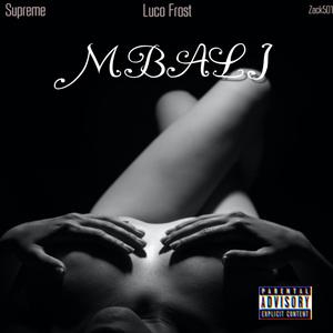 Mbali (feat. Luco Frost & Supreme) (Explicit)