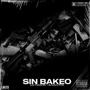 Sin Bakeo (Explicit)