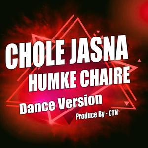 Chole Jasna Humke Chaire (Dance Version)