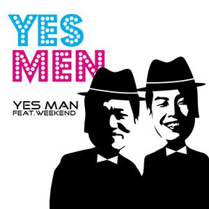 Yes Man (feat. Weekend)