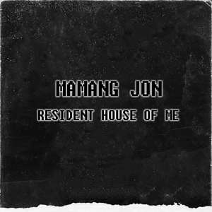 RESIDENT HOUSE OF ME