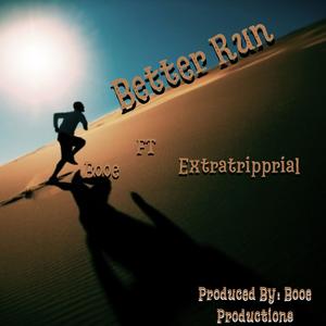 Better Run (feat. Booe) [Explicit]