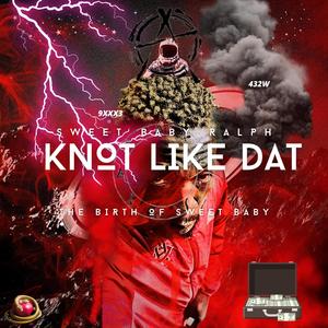 Knot Like Dat (Explicit)