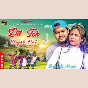 Dil toh pagal hai (feat. Ronald Ekka)