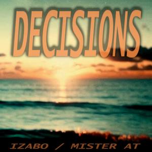 Mister AT - Decisions (feat. Izabo)