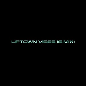 Uptown Vibes (Explicit)
