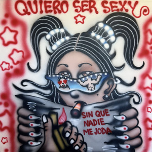 Quiero Ser Sexy (Explicit)