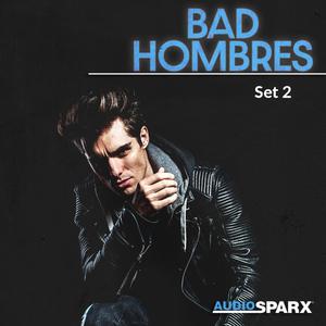 Bad Hombres, Set 2