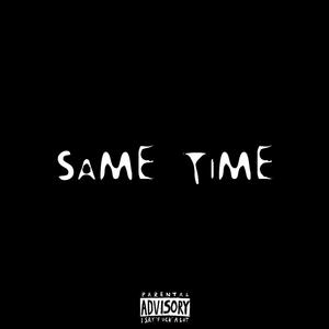 Same Time (Explicit)