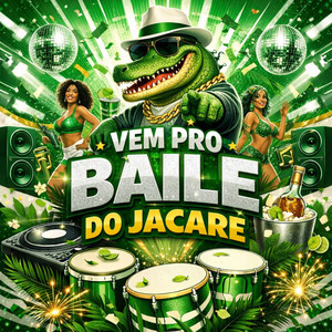 vem pro baile do jacare (Explicit)