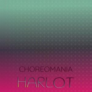 Choreomania Harlot