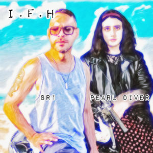 I.F.H (feat. Sr1) (Explicit)