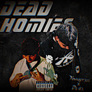 DEAD HOMIEZ (feat. Da.D3) (Explicit)