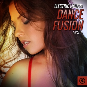 Electric Lights: Dance Fusion, Vol. 3