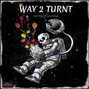 Way 2 Turnt (feat. AP LANO & SB Dre) [Explicit]