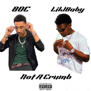 Not A Crumb (feat. LilJBaby) [Explicit]