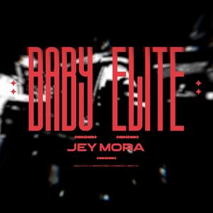 Baby Elite (Jey Mora Remix|Explicit)