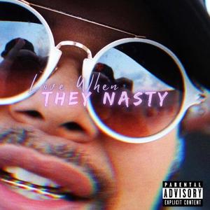 Love When They Nasty (Explicit)