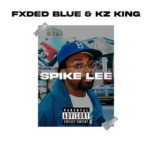 Spike Lee (feat. KZ King) [Explicit]