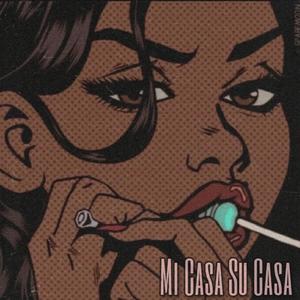 Mi Casa Su Casa (feat. Lixci) [Explicit]