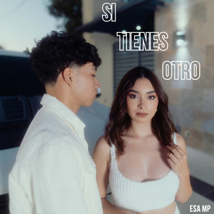 SI TIENES OTRO (Explicit)