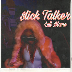 Slick talker (Explicit)