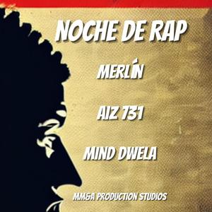 Noche de Rap (feat. AIZ 731 & Mind Dwela) (Explicit)