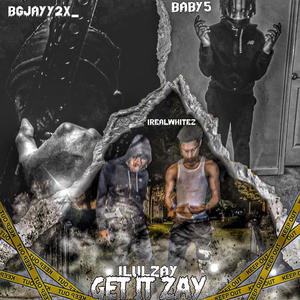 get it zay (feat. baby5 & bgjayy2x_) [Explicit]