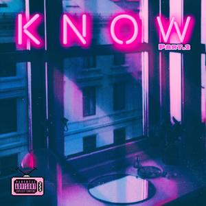 Know, Pt. 2 (Explicit)